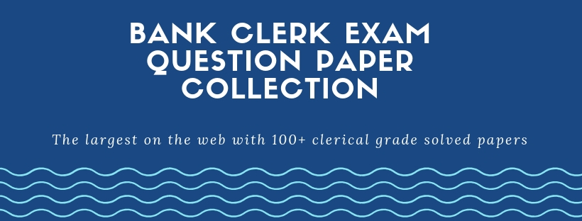 100 solved papers for Bank Clerk Exams