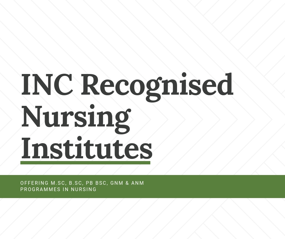INC recognised Nursing colleges and schools