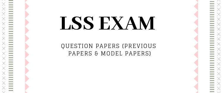 LSS exam model and previous question papers