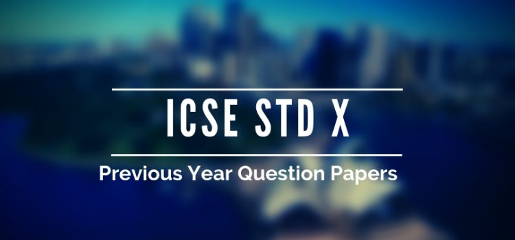 ICSE Class 10 previous question papers