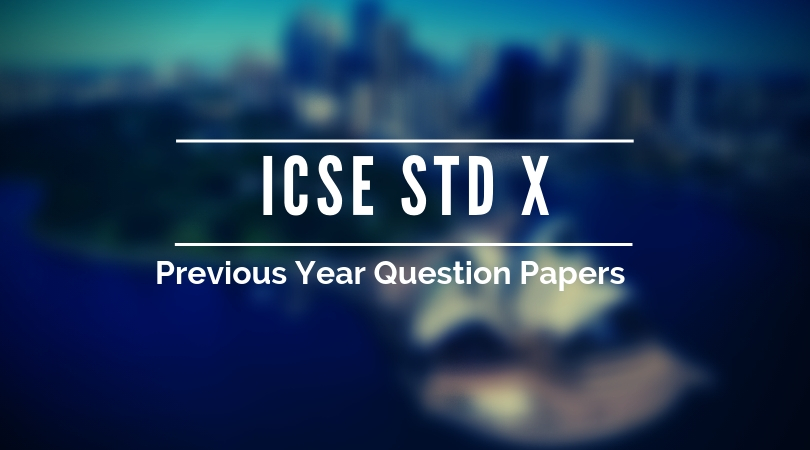 ICSE Class 10 previous question papers