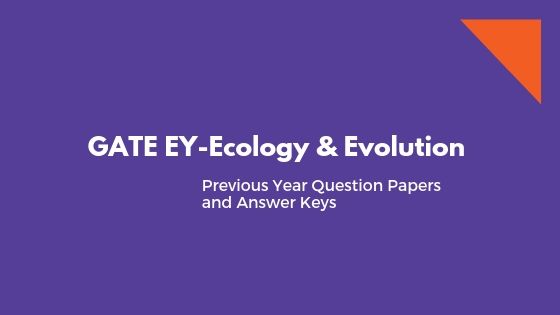 GATE Ecology & Evolution Previous Question papers and keys