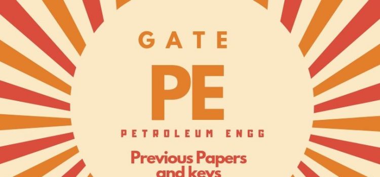 GATE PE Petroleum Engg Previous Papers