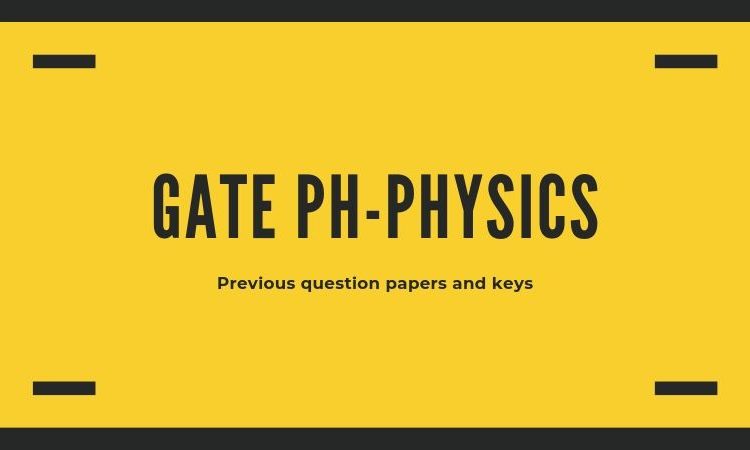 GATE Physics Question papers and keys