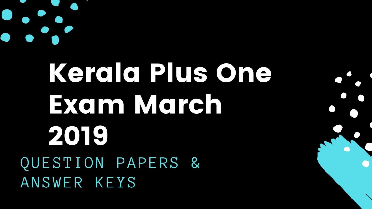 All subject question papers and keys Kerala 11th Exam March 2019
