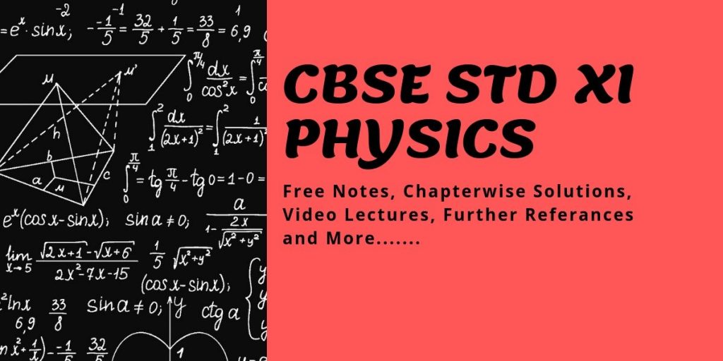 Free materials, notes and video lectures for Physics theory CBSE Plus One