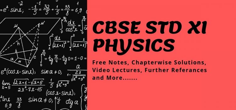 Free materials, notes and video lectures for Physics theory CBSE Plus One