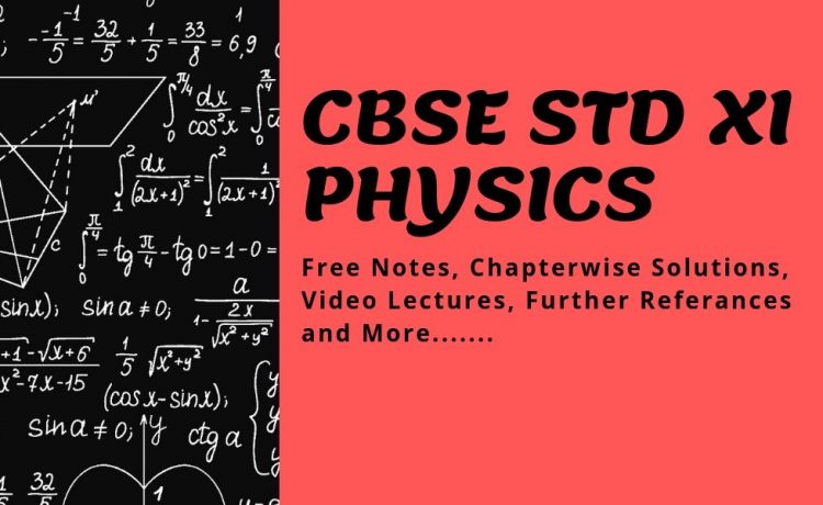 Free materials, notes and video lectures for Physics theory CBSE Plus One