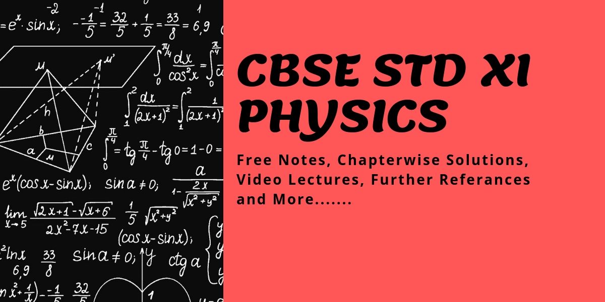 Free materials, notes and video lectures for Physics theory CBSE Plus One