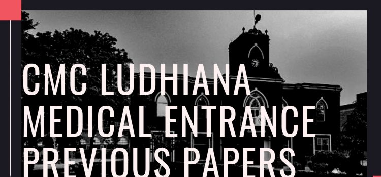 CMC Ludhiana MBBS Entrance previous papers and keys