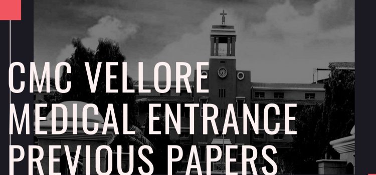 CMC Vellore MBBS Entrance previous papers and keys