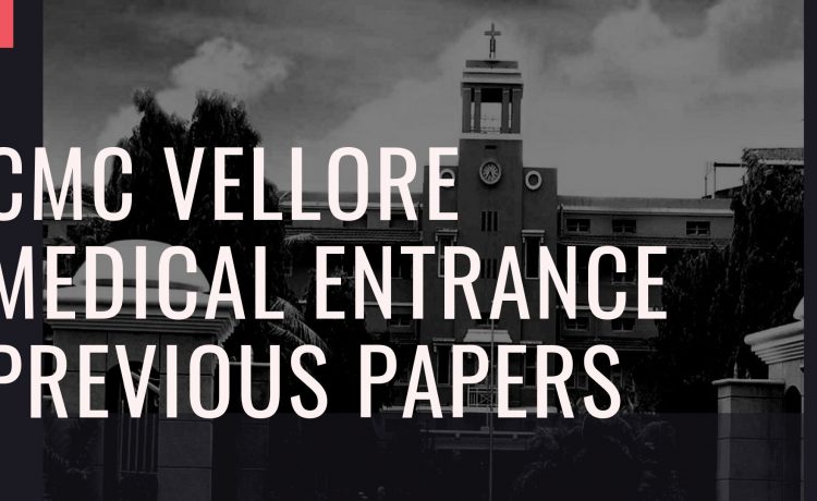 CMC Vellore MBBS Entrance previous papers and keys