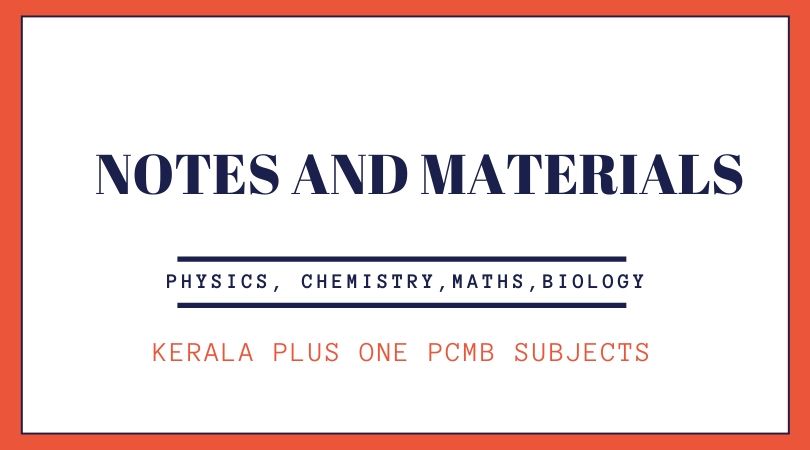 Free notes and materials for Kerala Plus One PCMB
