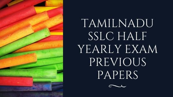 TAMILNADU SSLC Half Yearly Exam Previous papers