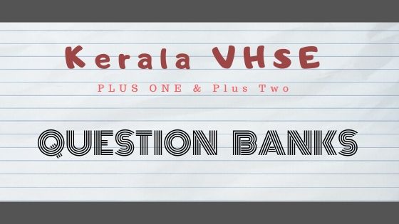 Kerala VHSE +1 and +2 question banks