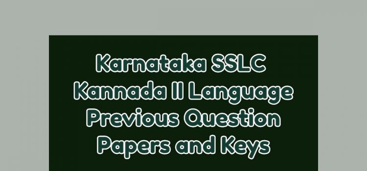 Kannada II Language Papers and Keys SSLC