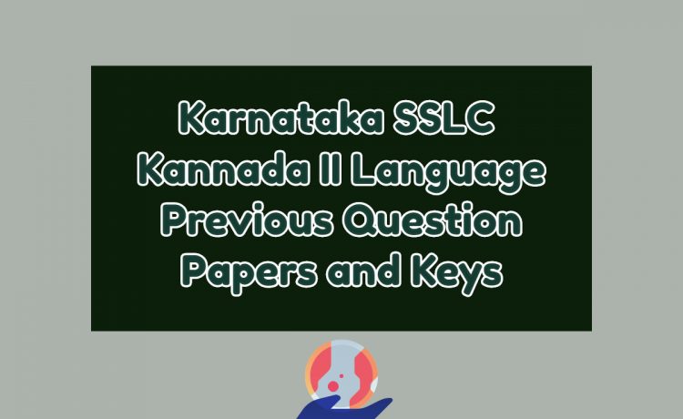 Kannada II Language Papers and Keys SSLC