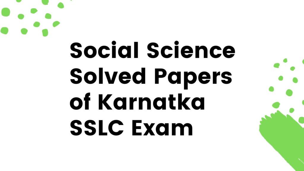 KSEEB SSLC Social Science Previous year papers and Answer Keys