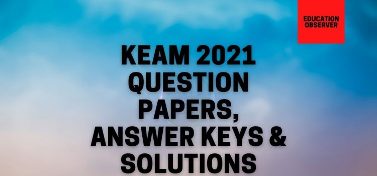 KEAM 2021 Answer Key solutions