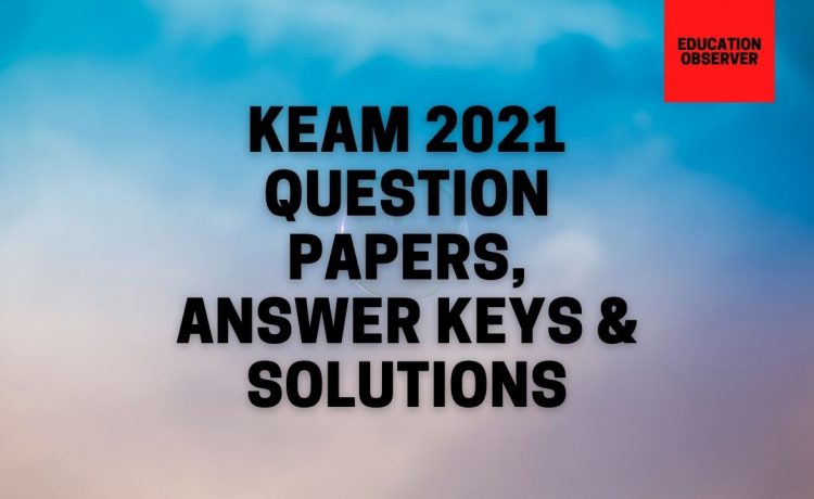 KEAM 2021 Answer Key solutions