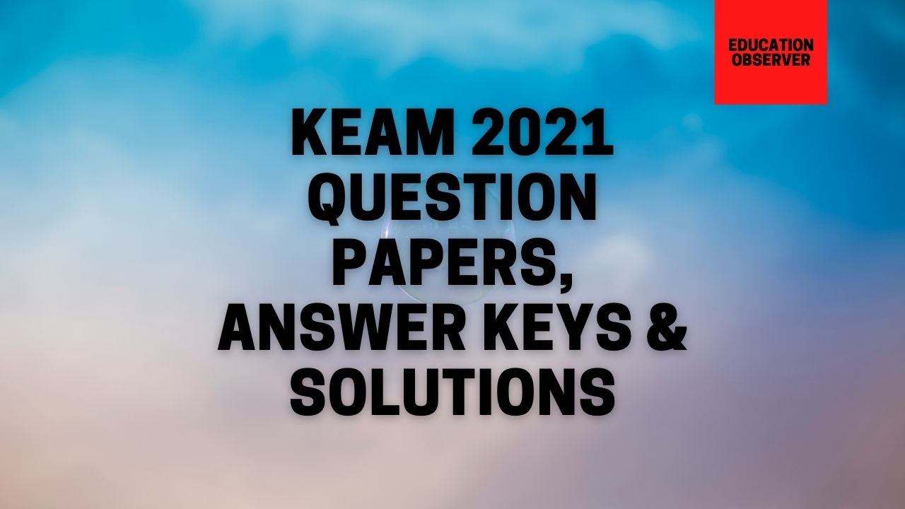 KEAM 2021 Answer Key solutions