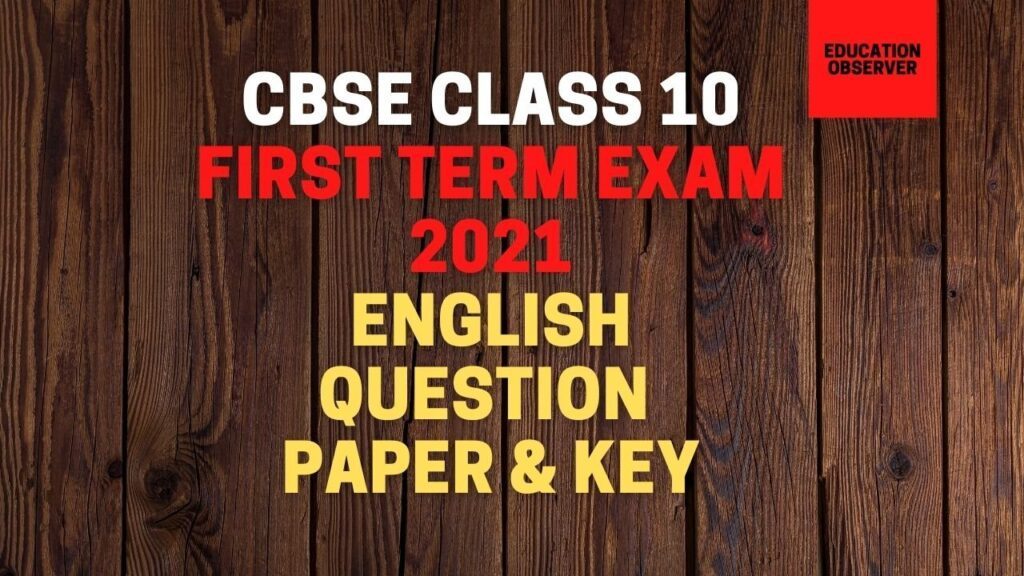 CBSE Class 10 First Term Exam 2021- English Solved Paper cbse 10th term 1 exam 2021 english paper and key