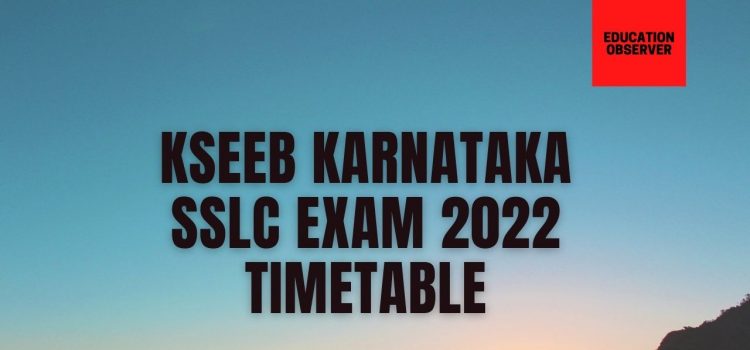 Timetable for Karnataka SSLC exam 2022 March April