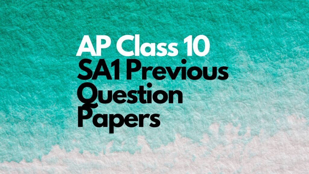 AP 10th SSC SA1 Previous and Model Question Papers for All Subjects. SSC CCE papers for Andhra Pradesh