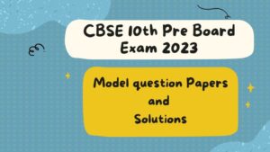 Model Question Papers for CBSE 10th Pre Board Exam 2025 – Education