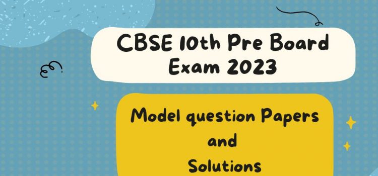 class 10 cbse pre-board question papers