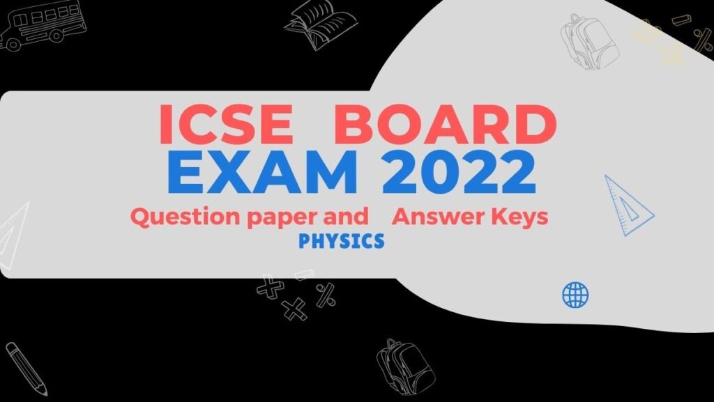 ICSE 2022 Physics solved paper