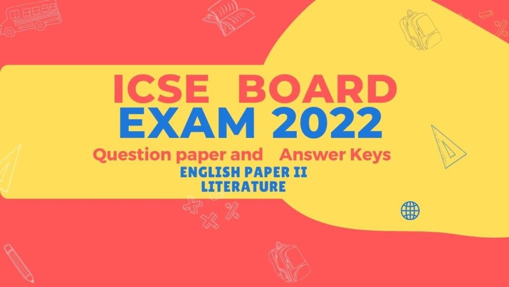ICSE Board exam 2022 English Literature question and key