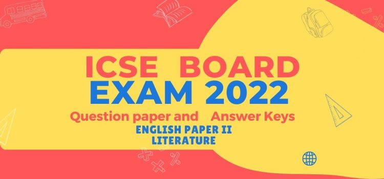 ICSE Board exam 2022 English Literature question and key