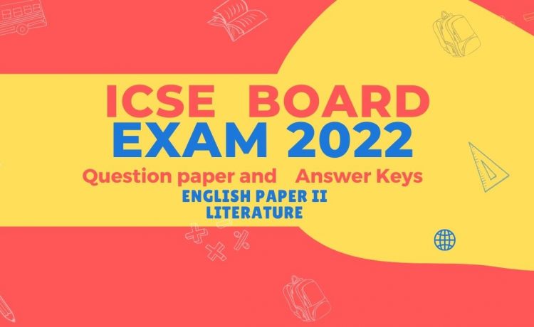 ICSE Board exam 2022 English Literature question and key