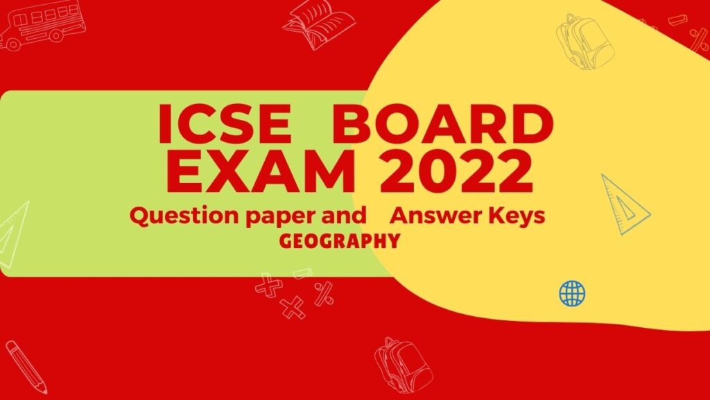 ICSE 2022 Geography solved paper