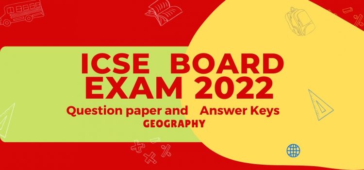 ICSE 2022 Geography solved paper