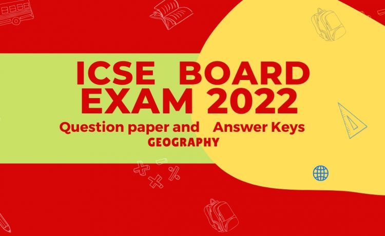 ICSE 2022 Geography solved paper