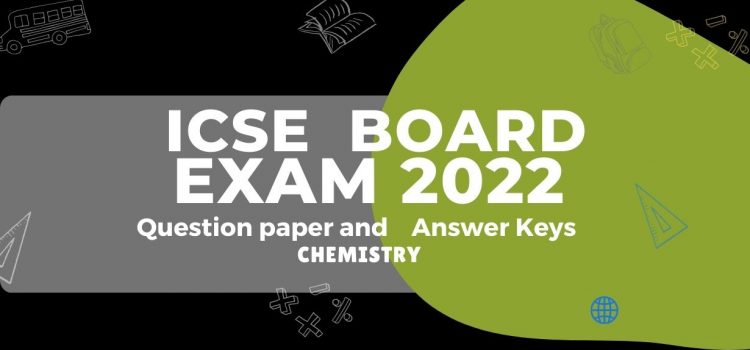 icse 2022 chemistry paper