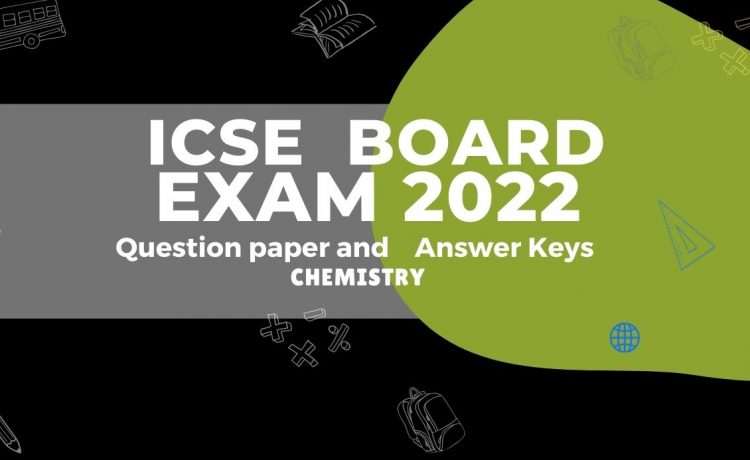 icse 2022 chemistry paper