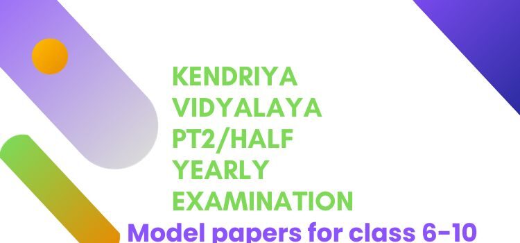 Kendriya Vidyalaya PT2 HY Model papers