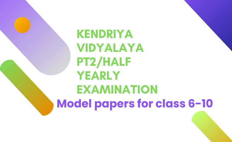 Kendriya Vidyalaya PT2 HY Model papers