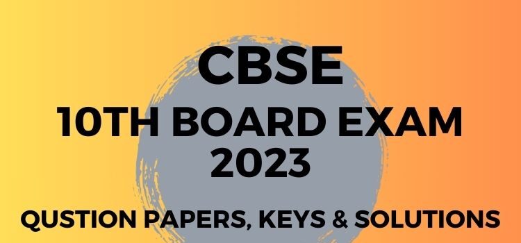 CBSE 10th final exam 2023 question papers and keys