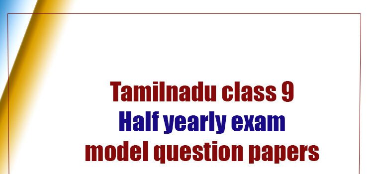 TN 9th half yearly model papers