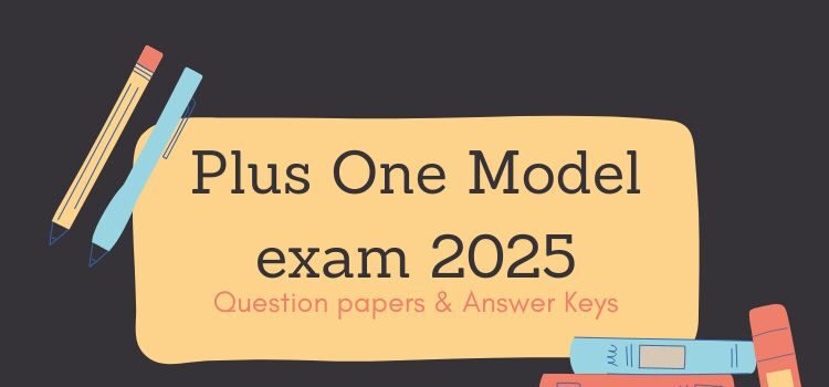 DHSE 11th Model exam 2025 question papers and answer keys