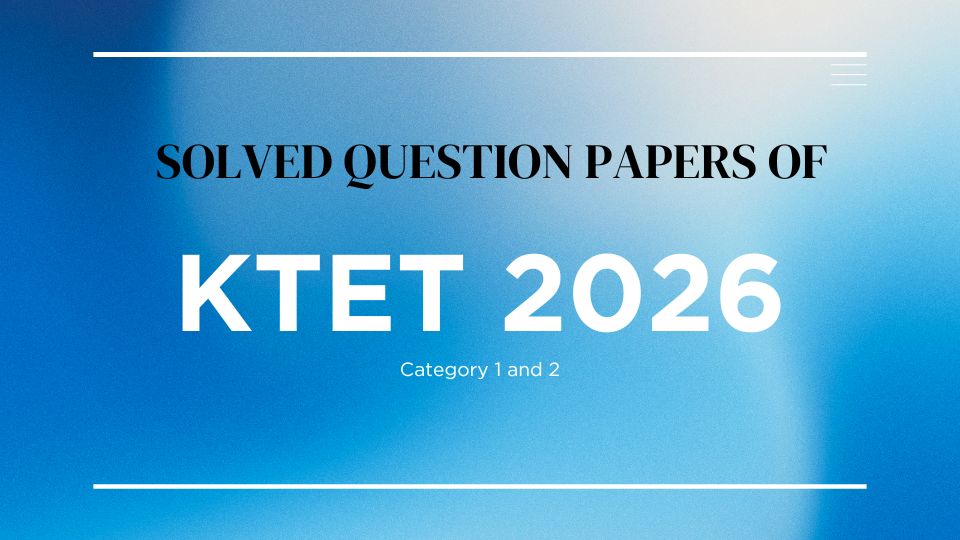 KTET Category 1 and 2 question paper and answer key