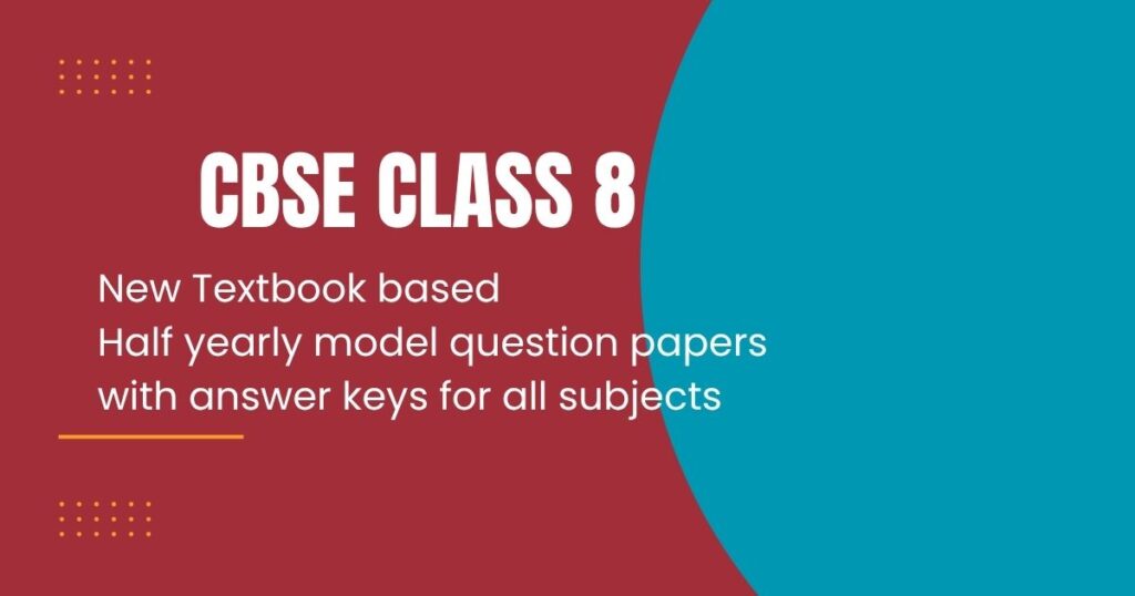 STD 8 Half-Yearly Exam 2026: New syllabus Model Question Papers for All Subjects CBSE 8th HY/ SA1 model question papers
